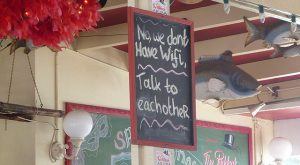 Great sign in the bar: "No, we don't have wi-fi. Talk to each other."